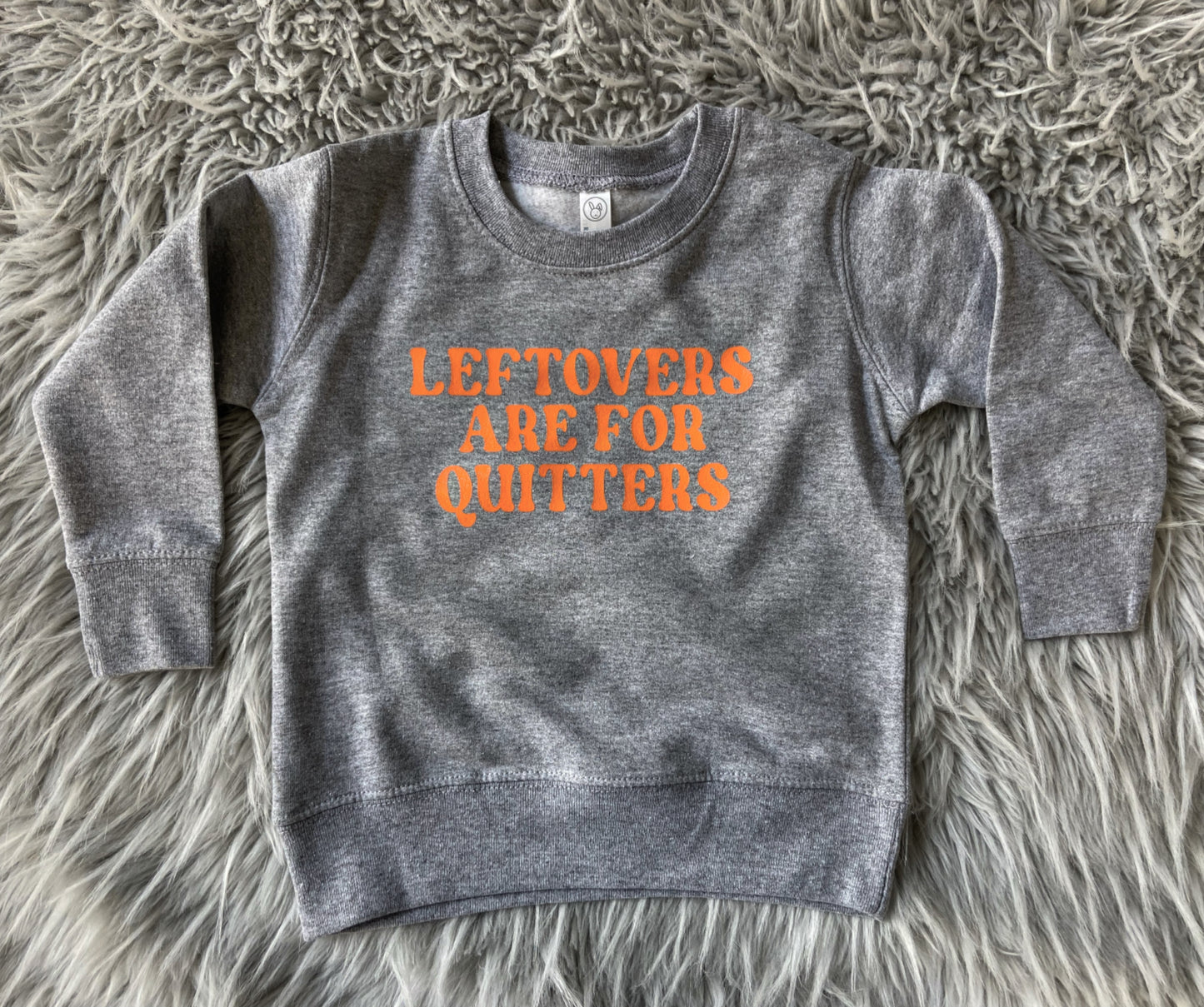 LEFTOVERS ARE FOR QUITTERS kids sweatshirt